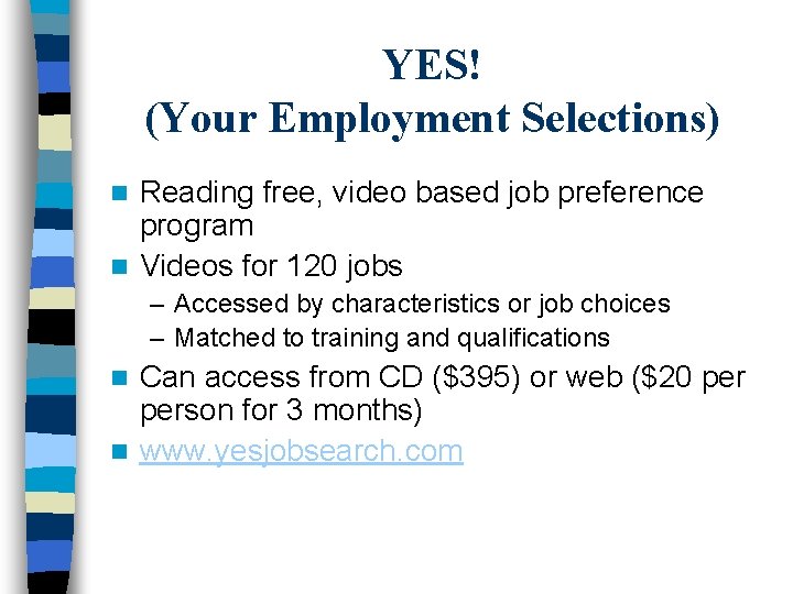 YES! (Your Employment Selections) Reading free, video based job preference program n Videos for