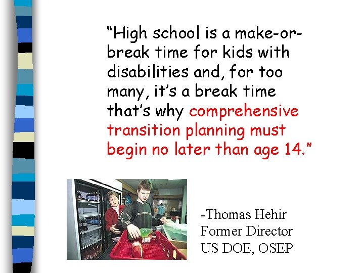 “High school is a make-orbreak time for kids with disabilities and, for too many,