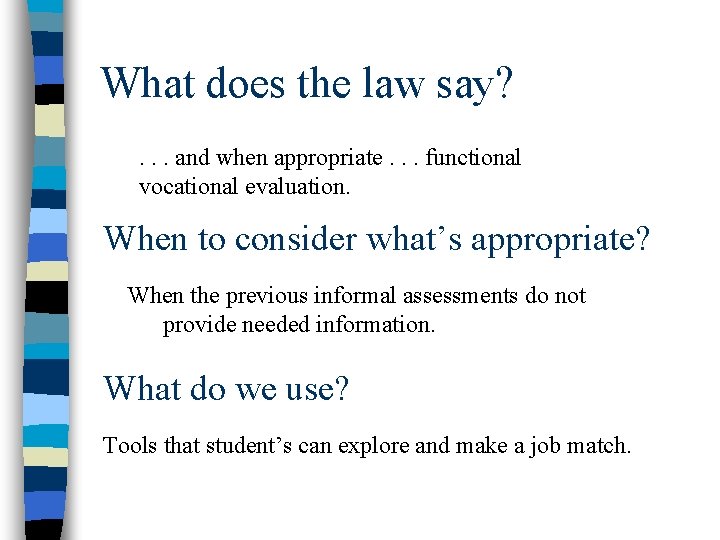 What does the law say? . . . and when appropriate. . . functional