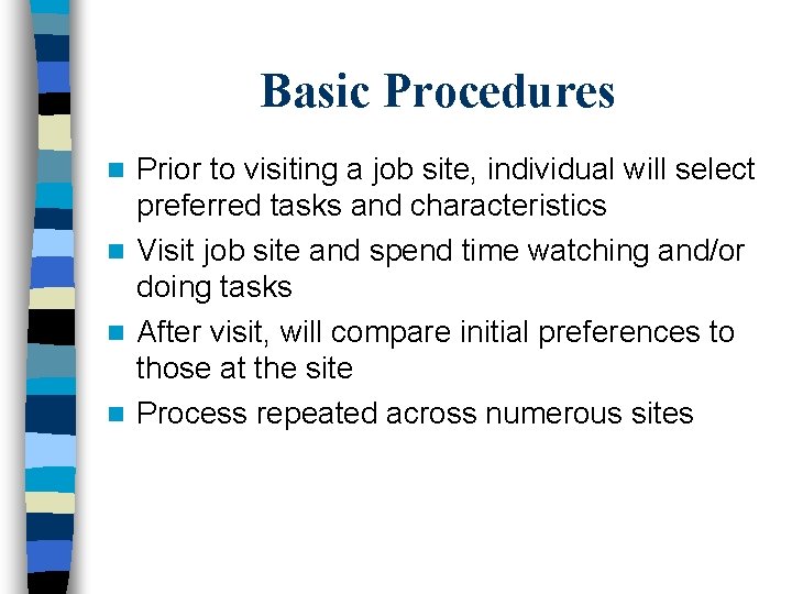 Basic Procedures Prior to visiting a job site, individual will select preferred tasks and