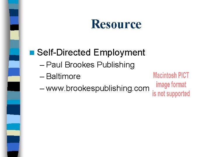 Resource n Self-Directed Employment – Paul Brookes Publishing – Baltimore – www. brookespublishing. com