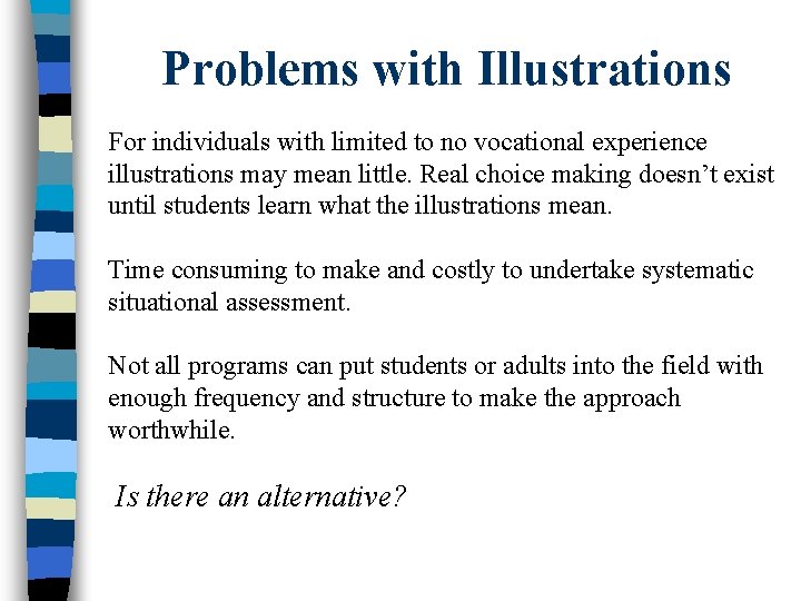 Problems with Illustrations For individuals with limited to no vocational experience illustrations may mean