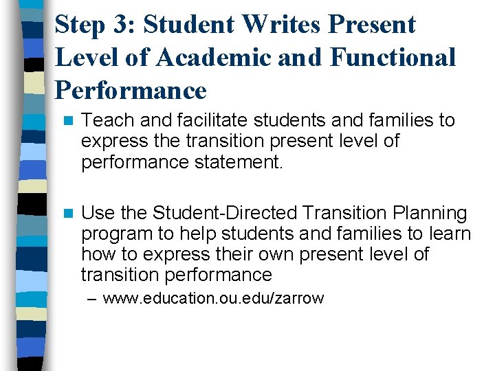 Step 3: Student Writes Present Level of Academic and Functional Performance n Teach and