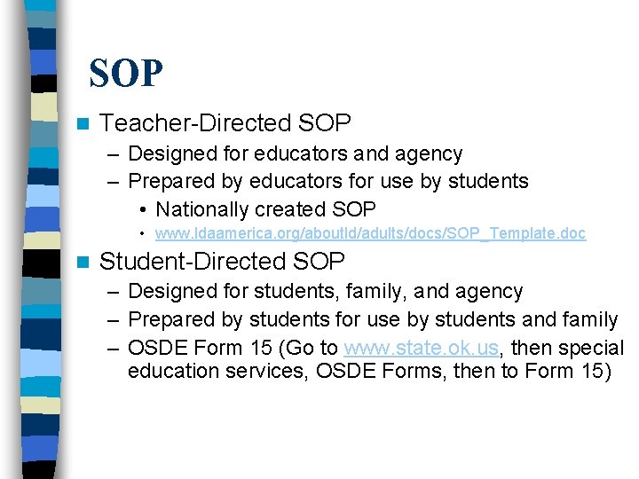 SOP n Teacher-Directed SOP – Designed for educators and agency – Prepared by educators