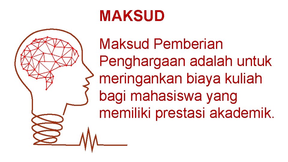 MAKSUD Maksud Pemberian Penghargaan adalah untuk meringankan biaya kuliah bagi mahasiswa yang memiliki prestasi