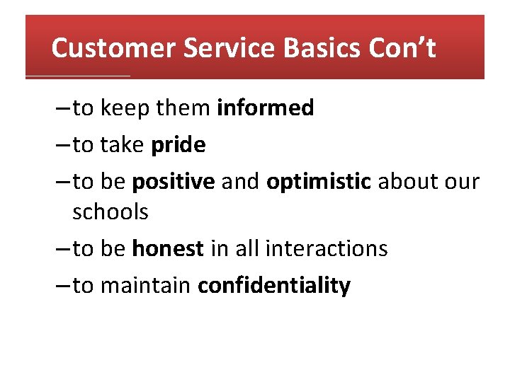 Customer Service Basics Con’t – to keep them informed – to take pride –