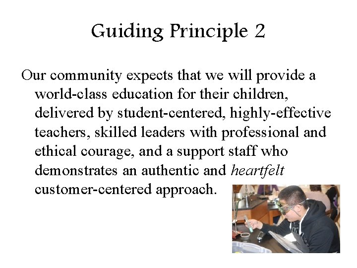 Guiding Principle 2 Our community expects that we will provide a world-class education for