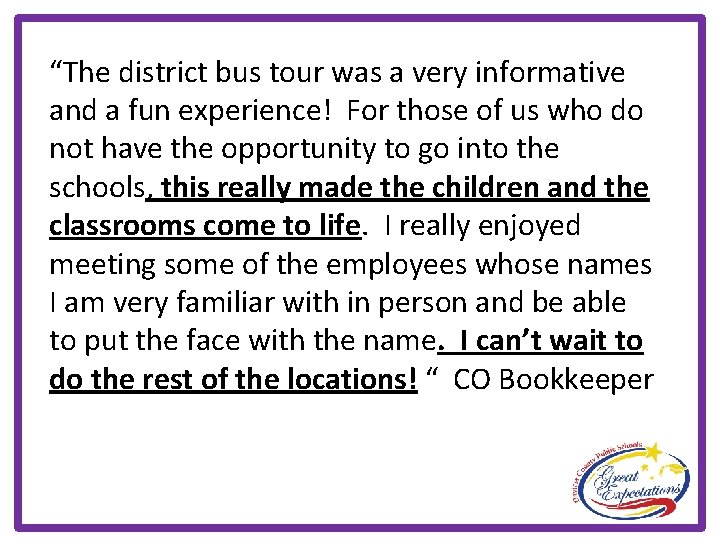 “The district bus tour was a very informative and a fun experience! For those