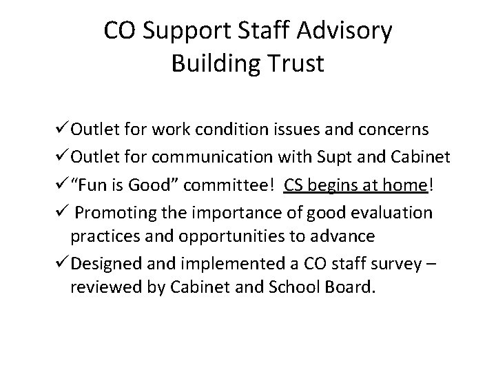 CO Support Staff Advisory Building Trust üOutlet for work condition issues and concerns üOutlet