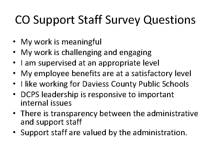 CO Support Staff Survey Questions My work is meaningful My work is challenging and