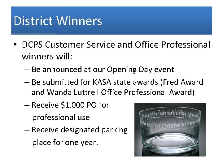 District Winners • DCPS Customer Service and Office Professional winners will: – Be announced