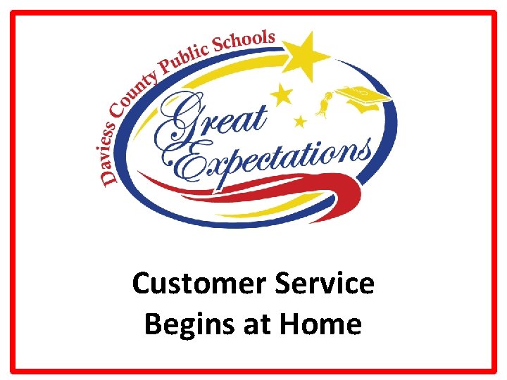 Customer Service Begins at Home 
