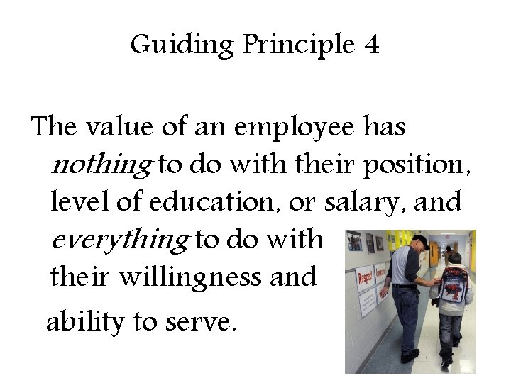 Guiding Principle 4 The value of an employee has nothing to do with their