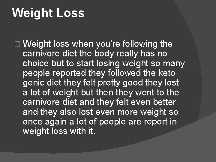 Weight Loss � Weight loss when you're following the carnivore diet the body really