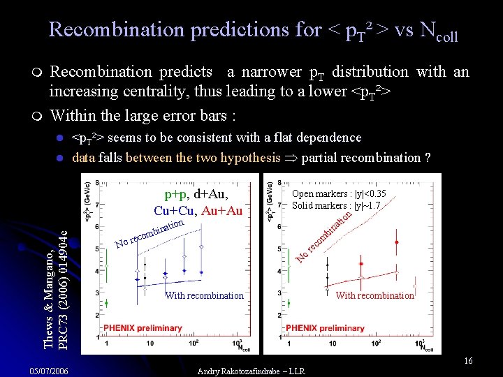 Recombination predictions for < p. T² > vs Ncoll m m Recombination predicts a