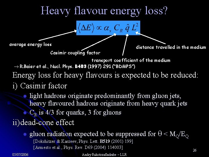 Heavy flavour energy loss? average energy loss Casimir coupling factor distance travelled in the