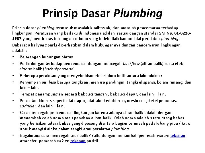 Prinsip Dasar Plumbing Prinsip dasar plumbing termasuk masalah kualitas air, dan masalah pencemaran terhadap