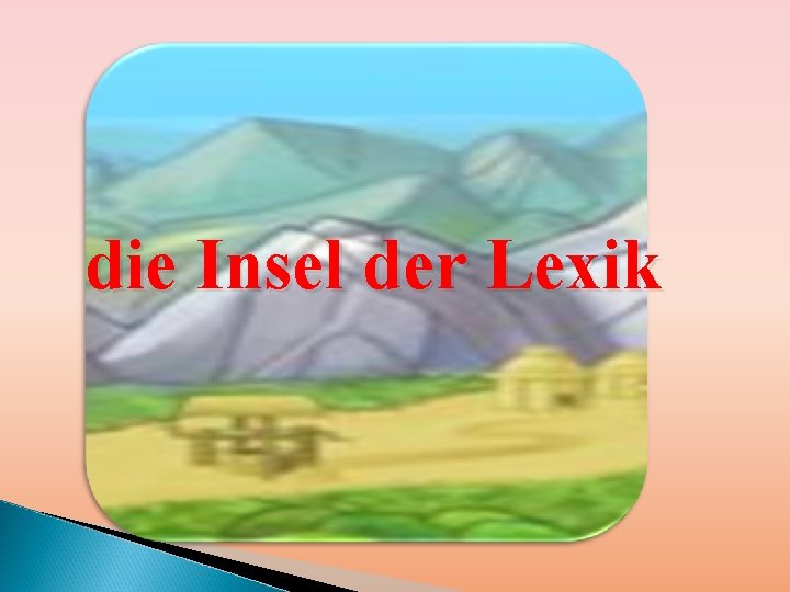 die Insel der Lexik 