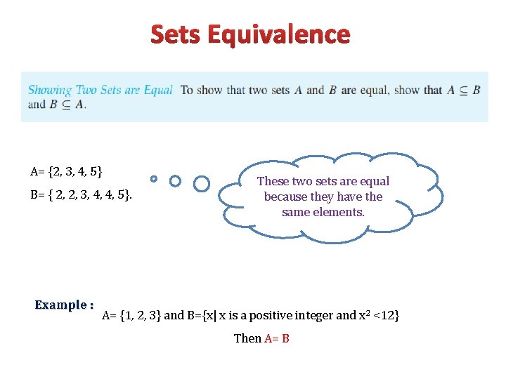 Sets Equivalence A= {2, 3, 4, 5} B= { 2, 2, 3, 4, 4,