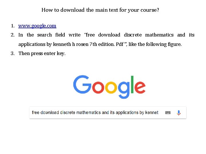 How to download the main text for your course? 1. www. google. com 2.