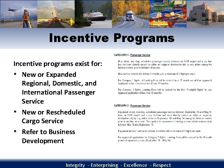 Incentive Programs Incentive programs exist for: • New or Expanded Regional, Domestic, and International