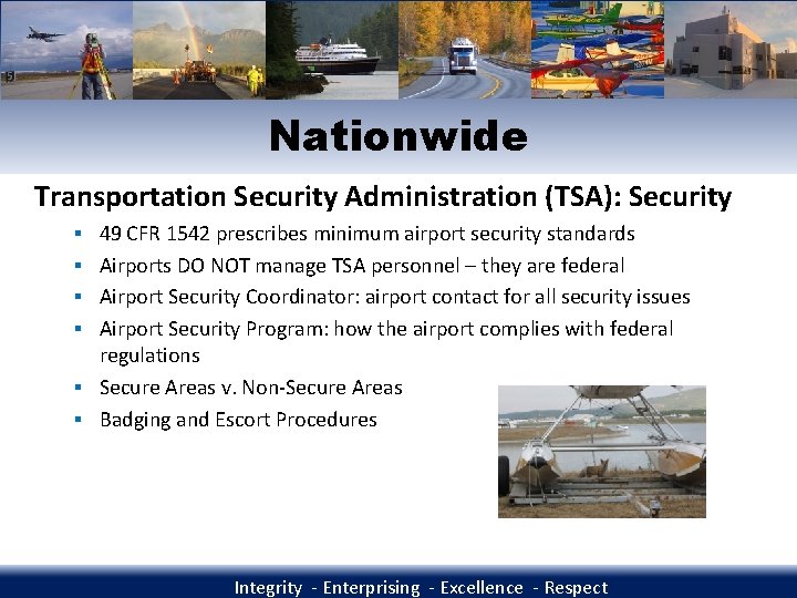 Nationwide Transportation Security Administration (TSA): Security § 49 CFR 1542 prescribes minimum airport security