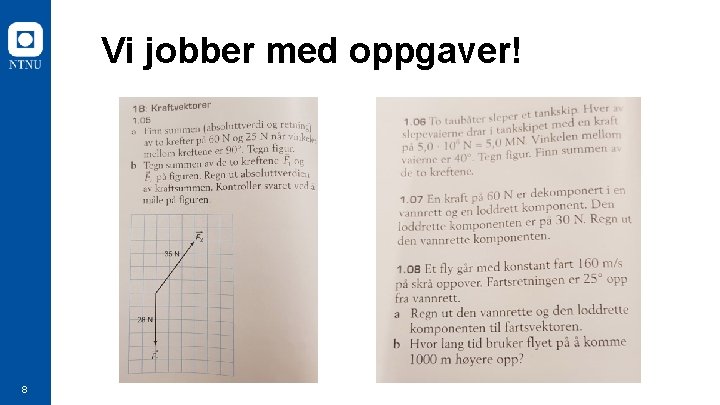 Vi jobber med oppgaver! 8 