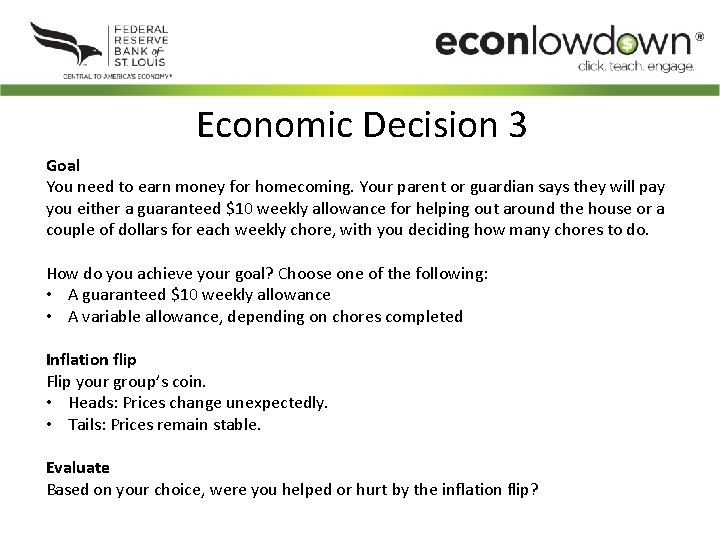 Economic Decision 3 Goal You need to earn money for homecoming. Your parent or
