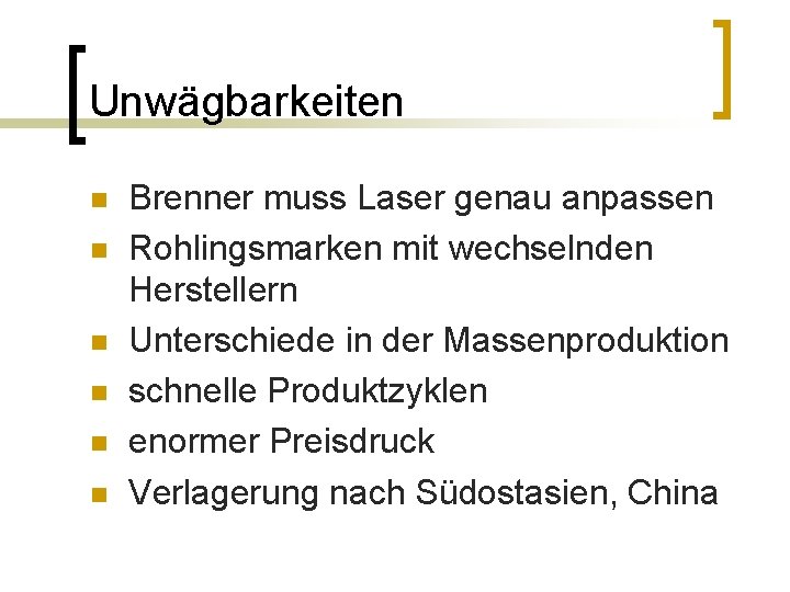 Unwägbarkeiten n n n Brenner muss Laser genau anpassen Rohlingsmarken mit wechselnden Herstellern Unterschiede