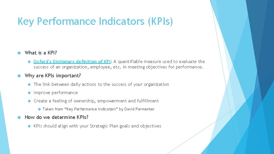 Key Performance Indicators (KPIs) What is a KPI? Oxford's Dictionary definition of KPI: A