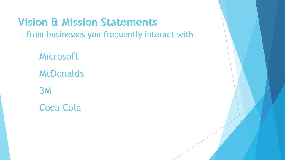 Vision & Mission Statements - from businesses you frequently interact with Microsoft Mc. Donalds
