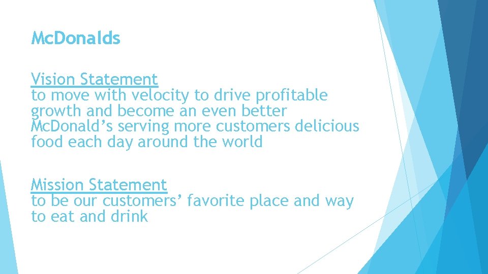 Mc. Donalds Vision Statement to move with velocity to drive profitable growth and become