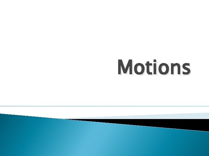 Motions 