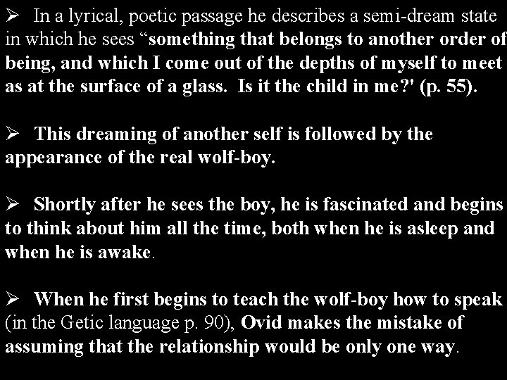 Ø In a lyrical, poetic passage he describes a semi-dream state in which he