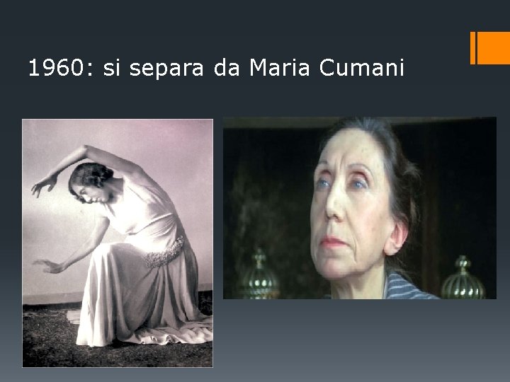 1960: si separa da Maria Cumani 
