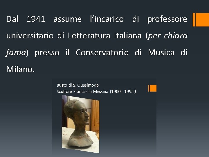 Dal 1941 assume l’incarico di professore universitario di Letteratura Italiana (per chiara fama) presso