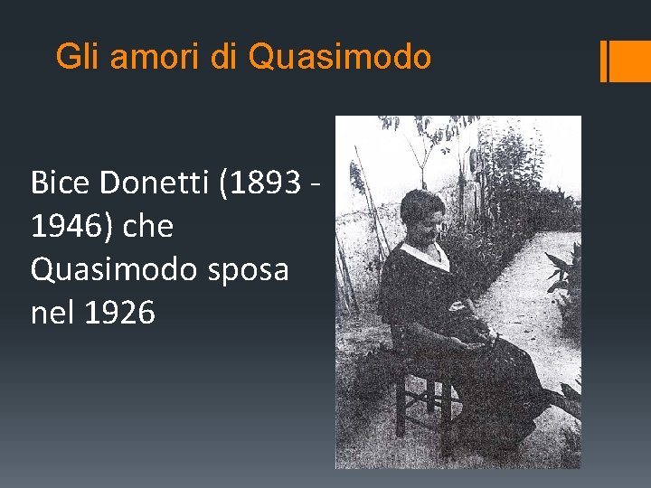 Gli amori di Quasimodo Bice Donetti (1893 - 1946) che Quasimodo sposa nel 1926
