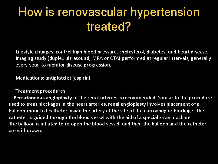 How is renovascular hypertension treated? - Lifestyle changes: control high blood pressure, cholesterol, diabetes, How is renovascular hypertension treated? - Lifestyle changes: control high blood pressure, cholesterol, diabetes,