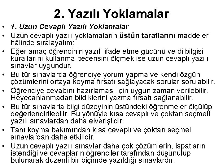 2. Yazılı Yoklamalar • 1. Uzun Cevaplı Yazılı Yoklamalar • Uzun cevaplı yazılı yoklamaların