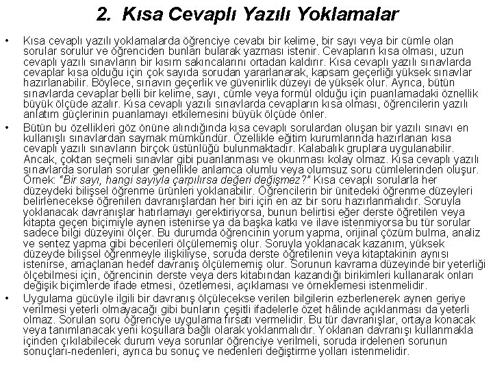 2. Kısa Cevaplı Yazılı Yoklamalar • • • Kısa cevaplı yazılı yoklamalarda öğrenciye cevabı
