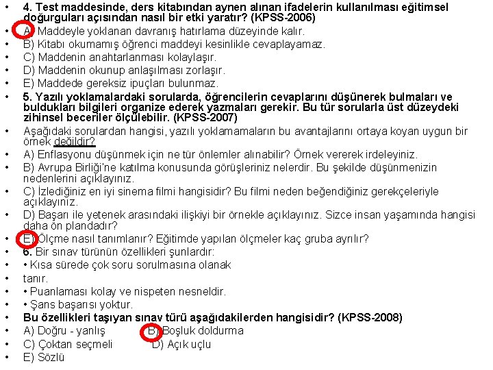  • • • • • • 4. Test maddesinde, ders kitabından aynen alınan