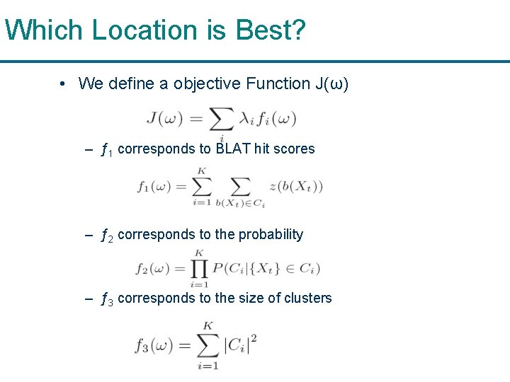 Which Location is Best? • We define a objective Function J(ω) – ƒ 1