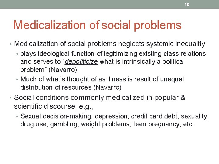 10 Medicalization of social problems • Medicalization of social problems neglects systemic inequality •