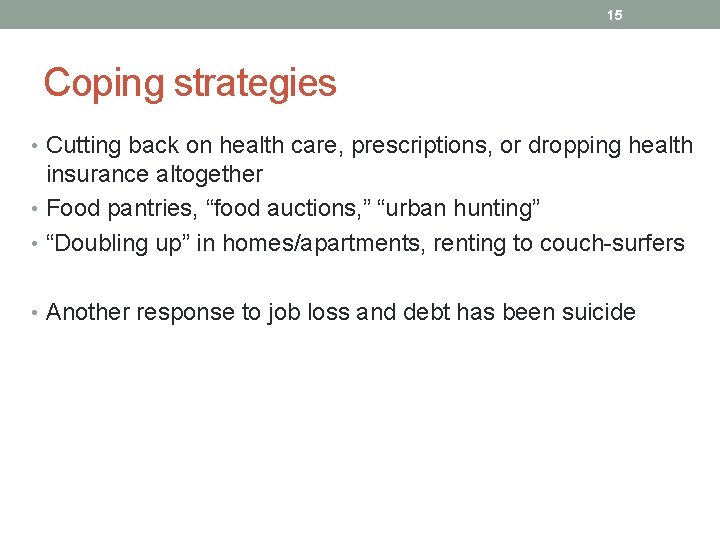 15 Coping strategies • Cutting back on health care, prescriptions, or dropping health insurance