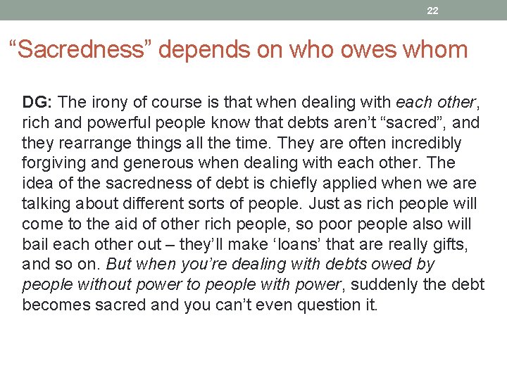 22 “Sacredness” depends on who owes whom DG: The irony of course is that