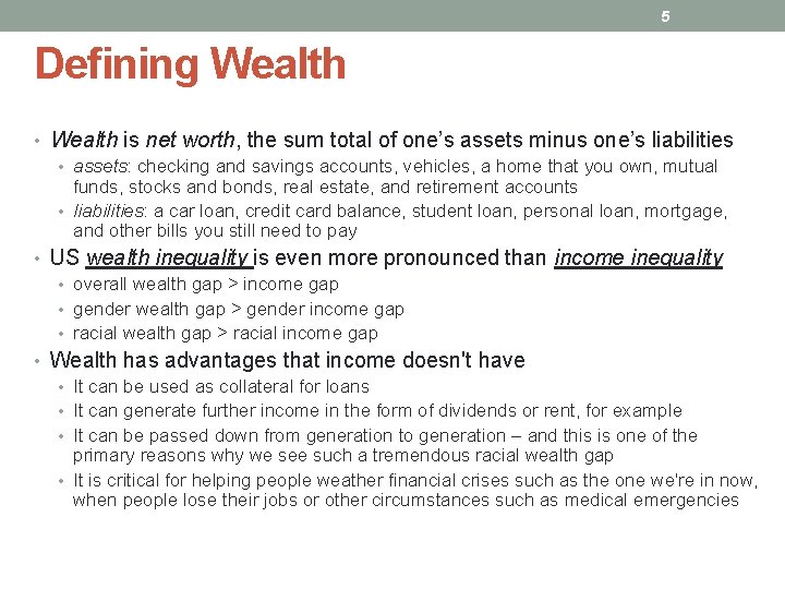 5 Defining Wealth • Wealth is net worth, the sum total of one’s assets