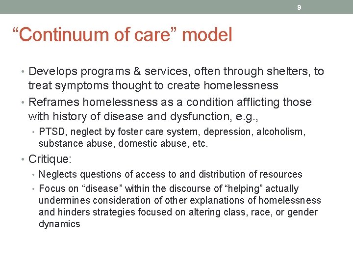 9 “Continuum of care” model • Develops programs & services, often through shelters, to