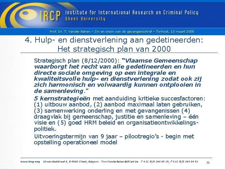 Prof. Dr. T. Vander Beken – Zin en onzin van de gevangenisstraf – Torhout,