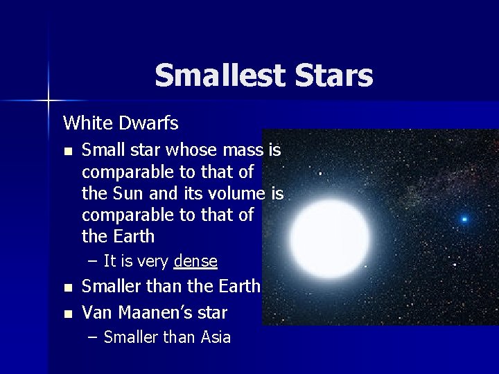 Smallest Stars White Dwarfs n Small star whose mass is comparable to that of Smallest Stars White Dwarfs n Small star whose mass is comparable to that of