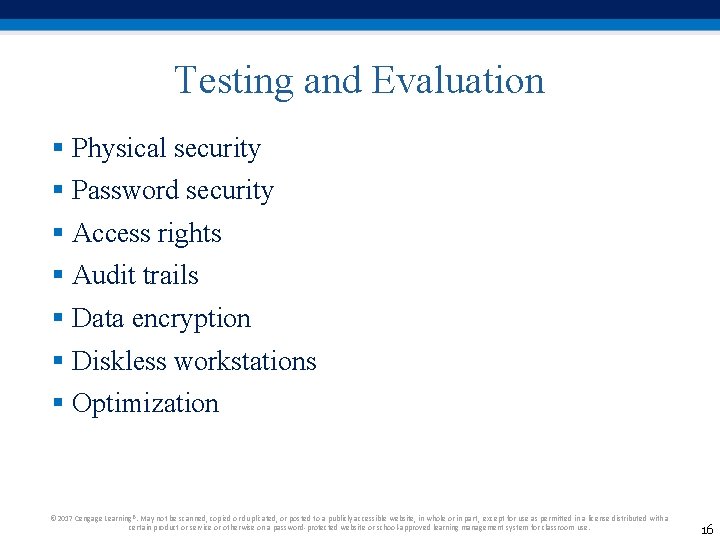 Testing and Evaluation § Physical security § Password security § Access rights § Audit Testing and Evaluation § Physical security § Password security § Access rights § Audit